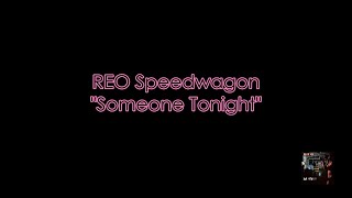 REO Speedwagon - &quot;Someone Tonight&quot; HQ/With Onscreen Lyrics!