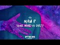 Mau P Your Mind Is Dirty Extended Mix