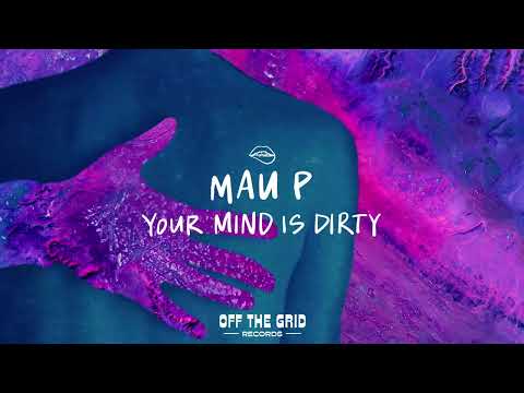 Mau P - Your Mind Is Dirty (Extended Mix)