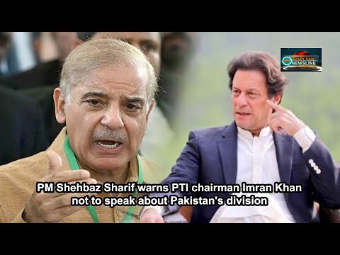 PM Shehbaz Sharif warns PTI chairman Imran Khan not to speak about Pakistan's division