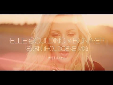 Ellie Goulding x Bon Iver - Burn (Holocene Mix)
