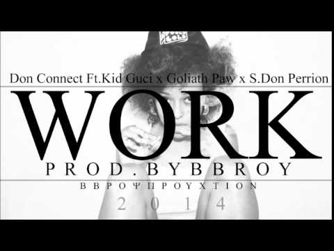 Work - Don Connect Ft. Kid Guci x Goliath Paw x S.Don Perrion (Prod.By BBRoy)