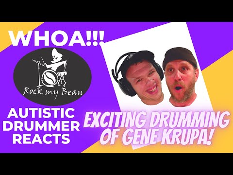 AUTISTIC DRUMMER Reacts to the Exciting Gene Krupa!