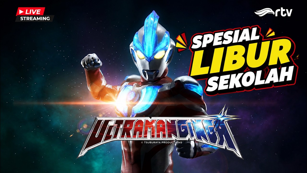 🔴LIVE | Ultraman Ginga RTV | Libur Sekolah Dulu