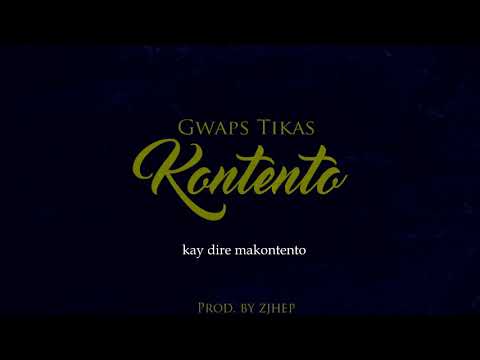 Gwaps Tikas - Kontento (lyric video)