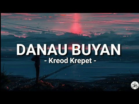 Danau Buyan - Kreod Krepet (lirik lagu)