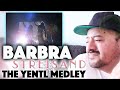 Reaction To Barbra Streisand Yentl Medley: Where Is It Written | Papa Can You Hear Me | Piece Of Sky
