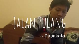 Jalan Pulang - Pusakata (cover) by Bosniawan [sempet lupa lirik gaes wkwkwkwkwk]