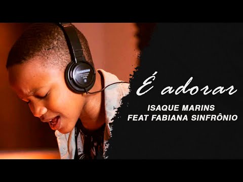 É Adorar | Isaque Marins Feat Fabiana Sinfrônio