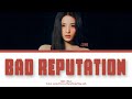 Jini- 'Bad Reputation' lyrics (지니- 'Bad Reputation' 가사) (Color Coded lyrics)