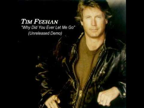 Tim Feehan-Why Did You Ever Let Me Go (Unreleased Demo)