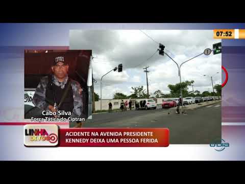 LINHA DE FOGO 27 01 2020 ACIDENTE NA AVENIDA PRESIDENTE KENNEDY DEIXA UMA PESSOA FERIDA