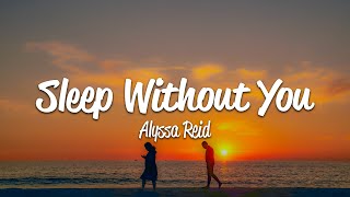 Alyssa Reid - Sleep Without You (Lyrics)