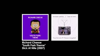 Richard Cheese &quot;South Park Theme&quot; (from 2007 &quot;Dick At Nite&quot; album)