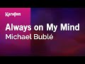 Always On My Mind Michael Bublé Karaoke Version KaraFun
