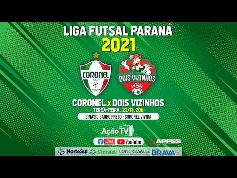 CORONEL X DOIS VIZINHOS - Liga Futsal Paraná 2021 - Quartas de Final - IDA (23/11)