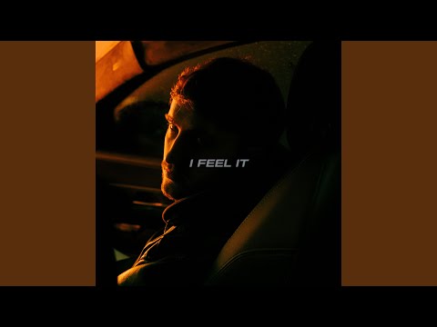 i feel it