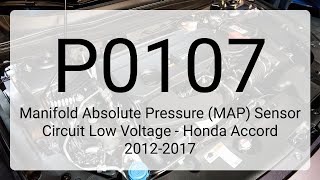 DTC P0107: Manifold Absolute Pressure (MAP) Sensor Circuit Low Voltage - Honda Accord 2012-2017