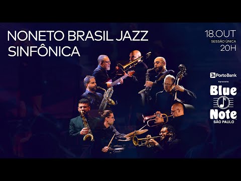 Blue Note SP apresenta: NONETO BRASIL JAZZ SINFÔNICA #BlueNoteSP