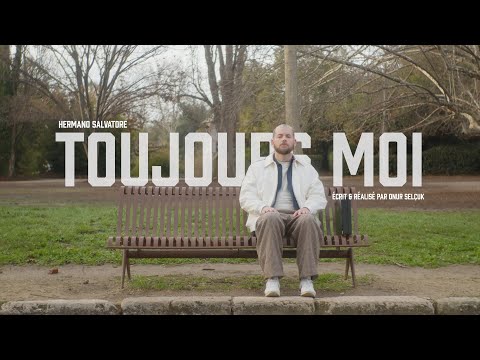 Hermano Salvatore - Toujours moi (clip officiel)
