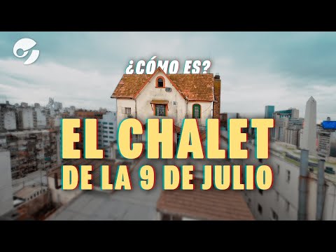 WHAT IS THE MYSTERIOUS CHALET ON 9 DE JULIO LIKE: SECRETS OF THE HIDDEN HOUSE STEPS FROM THE OBELISK