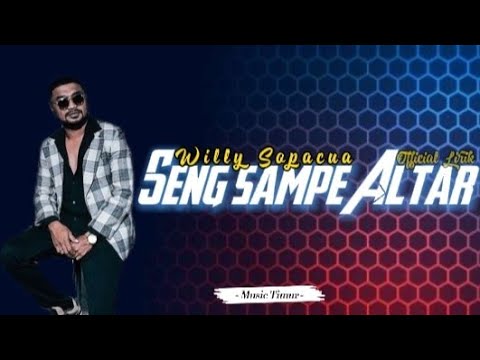 Seng Sampe Altar || Willy Sopacua || Lirik Lagu.