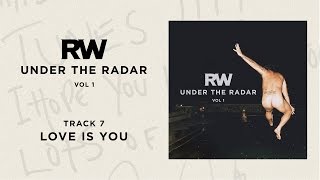 Robbie Williams | Love Is You | Under The Radar Volume I