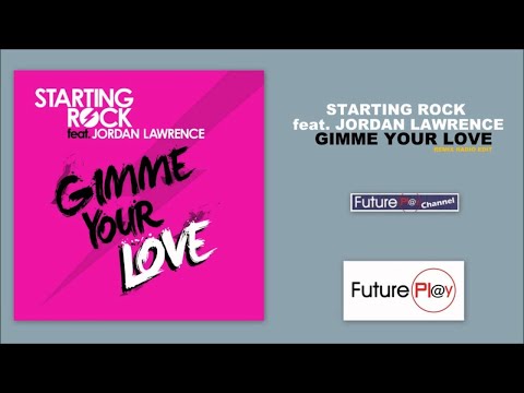Starting Rock feat.Jordan Lawrence - Gimme Your Love (Remix Radio Edit)