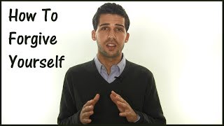 How To Forgive Yourself - How To Stop Feeling Guilty