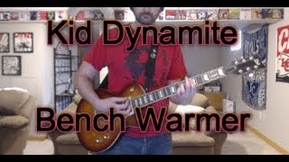 Kid Dynamite - Bench Warmer (Guitar Tab + Cover)