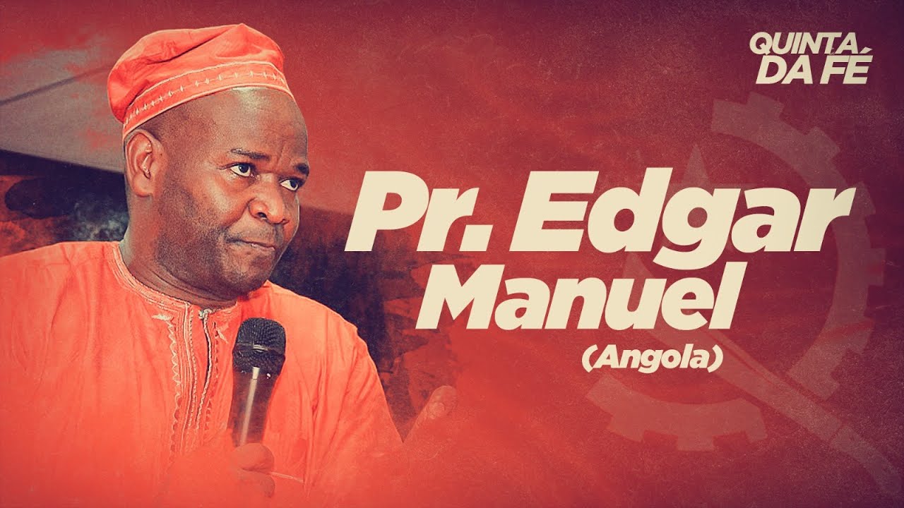 Pregação | Pr. Edgar Manuel