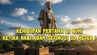 Download lagu KEHIDUPAN PERTAMA DIBUMI SAAT NABI ADAM SEBESAR 30 METER ‼️ mp3