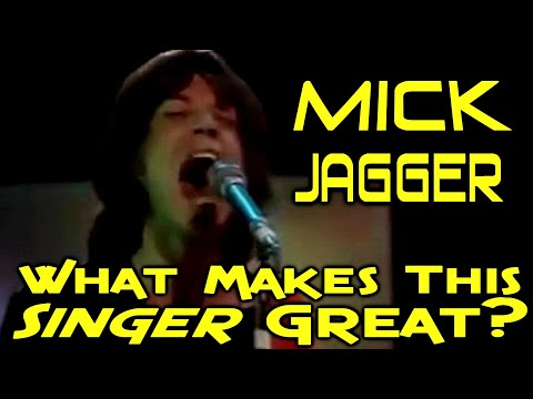 What Makes This Singer Great? Mick Jagger - The Rolling Stones