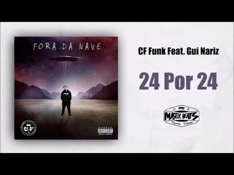 CF Funk Feat. Gui Nariz - 24 Por 24 ( MASTER BEATS )