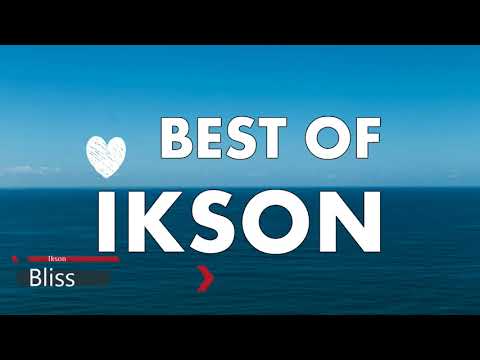 ★ IKSON  MIX  ✪  Best IKSON Songs 2018 ★
