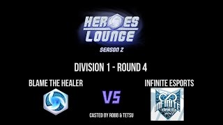Blame The Healer vs Infinite eSports - Heroes Lounge Season 2