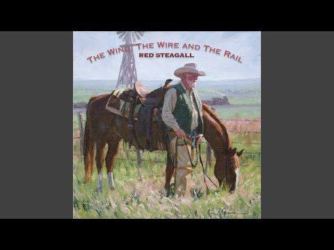 The Wire And The Rail - Red Steagall