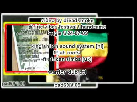 KING SHILOH ft jah rootz & afrikan simba pt1- Warrior dub (nr450) @ irie vibes festival 24-07-2009
