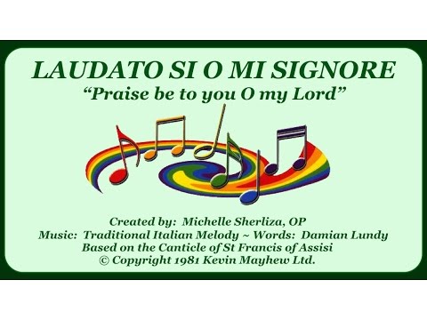 LAUDATO SI O MI SIGNORE ~ In Thanksgiving for Pope Francis' Encyclical
