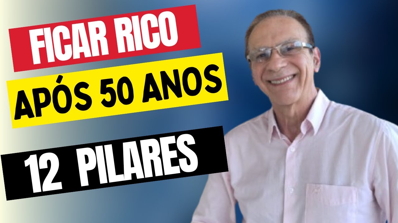 COMO FICAR RICO  COMEÇANDO APÓS OS 50 ANOS- 12 ESTRATÉGIAS