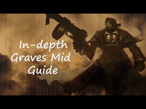 In-depth Graves Mid Guide by Dayman