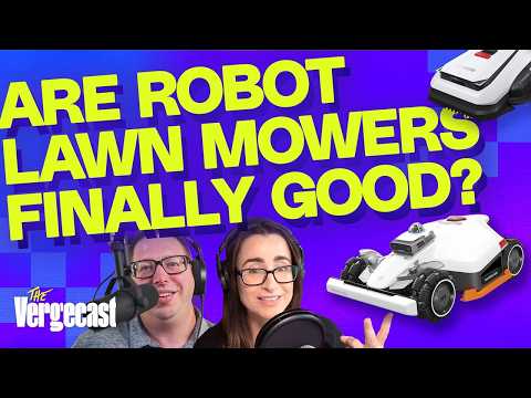Should you let a robot mow your lawn? | The Vergecast