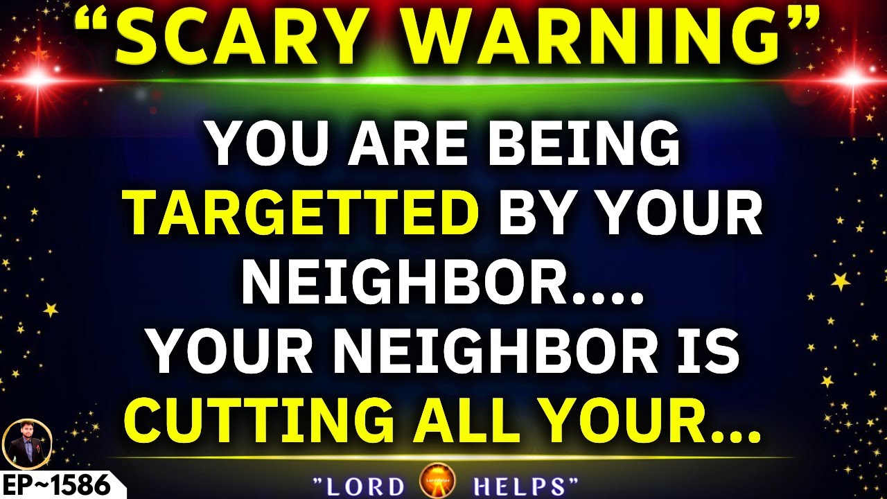 🛑GOD TOLD ME- "YOUR NEIGHBOR IS KEEPING AN EYE ON YOU"👆 God's Message Now Today | Lord Helps Ep~1586