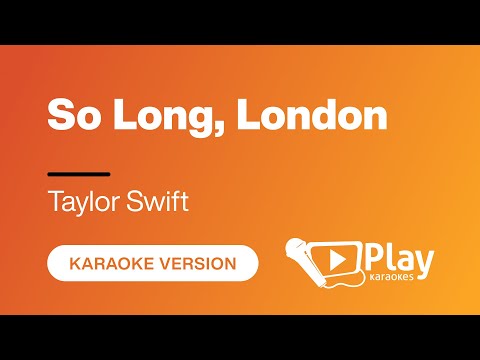 Taylor Swift - So Long, London - Karaoke
