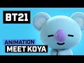 [BT21] Meet KOYA!