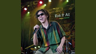 Risk It All (Live Reggae Version)