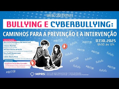 Webconference Bullying e Ciberbullying: Caminhos para a Prevenção e Intervenção