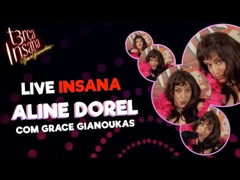 ALINE DOREL - Com Grace Gianoukas - LIVE INSANA