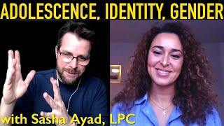 Identity, Gender, Adolescence, &amp; Therapy | with Sasha Ayad