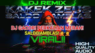 Download lagu DJ Remix Kekek Zeus Saldo AMBLAS! VIRAL! Full Bass GLER! mp3